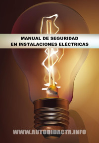 www.autodidacta.info — MANUAL DE SEGURIDAD EN INSTALACIONES ELÉCTRICAS