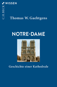 Thomas W. Gaehtgens; — Notre-Dame