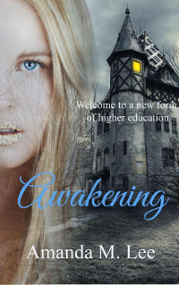 Amanda M. Lee — Awakening (Covenant College Book 1)