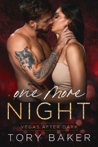 Tory Baker — One More Night (Vegas After Dark Book 3)