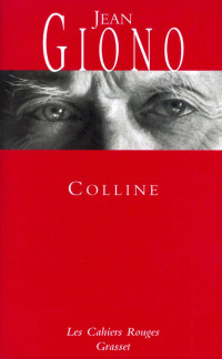 Jean Giono — Colline : (*) (Les Cahiers Rouges) (French Edition)