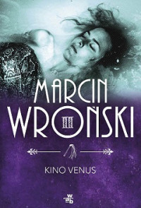 Marcin Wroński — Kino Venus