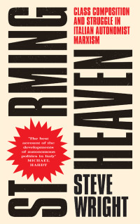 Wright, Steve., Tomba, Riccardo Bellofiore & Massimiliano., Cleaver, Harry. — Storming Heaven - Second Edition