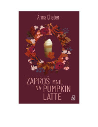 chomikowarnia — Zapro? mnie na pumpkin latte