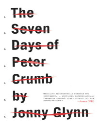Jonny Glynn — The Seven Days of Peter Crumb