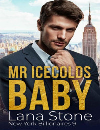 Lana Stone — Mr Icecolds Baby: Sweet Suffering (New York Billionaires 9) (German Edition)