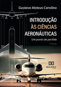 Gustavo Mateus Carolino — Introdução às Ciências Aeronáuticas