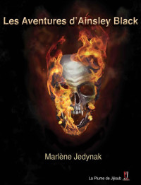 Marlène Jedynak [Jedynak, Marlène] — Les aventures d'Ainsley Black T1