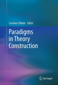 Luciano L'Abate — Paradigms in Theory Construction