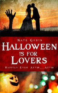 Nate Gubin — Halloween Is For Lovers