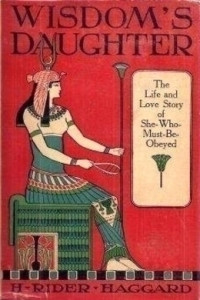 Henry Rider Haggard — Wisdom's Daughter