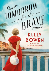 Kelly Bowen — Tomorrow Is for the Brave