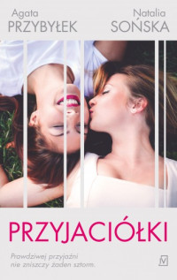 Agata Przybyłek & Natalia Sońska — Przyjaciółki