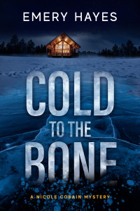 Emery Hayes — Cold to the Bone