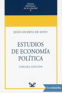 Jesús Huerta de Soto — Estudios de economía política