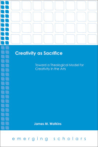 Watkins, James M. — Creativity As Sacrifice