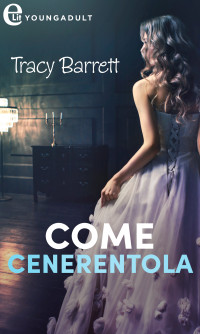 Tracy Barrett — Come Cenerentola (eLit)