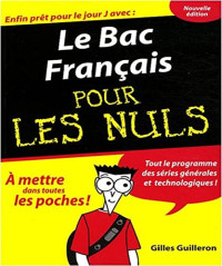 Gilles Guilleron — Le bac Français Pour les nuls (Ed. 2009)