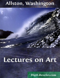Washington Allston — Lectures on Art