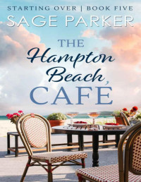 Sage Parker — The Hampton Beach Café (Starting Over Book 5)