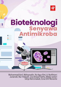 Muhammad Asril, Mahyarudin, Ika Agus Rini, A. Nurfitriani, Junairiah, Nur Hidayah, Lisa Ainayal Fatiha, Widya Lestari, Senja Ikerismawati, Esna Dilli Novianto — Bioteknologi Senyawa Antimikroba