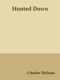 Charles Dickens — Hunted Down