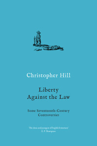 Christopher Hill; — Liberty Against the Law