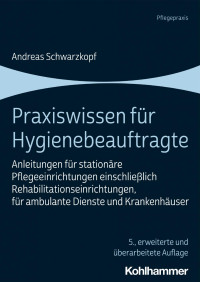 Andreas Schwarzkopf — Praxiswissen für Hygienebeauftragte