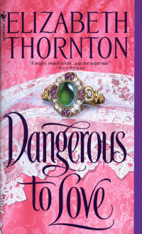 Elizabeth Thornton — Dangerous to Love