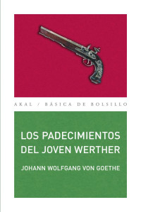 Johann Wolfgang von Goethe; — Los padecimientos del joven Werther