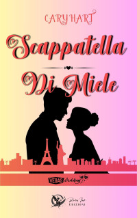 Hart, Cary — Scappatella di miele (Italian Edition)