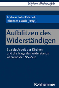 Andreas Lob-Hüdepohl & Johannes Eurich (Hrsg.) — Aufblitzen des Widerständigen