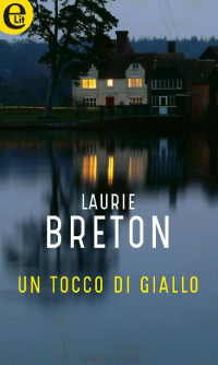Laurie Breton [Breton, Laurie] — Un tocco di giallo (eLit)