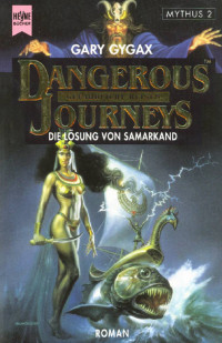Gygax, Gary — Dangerous Journeys 02 - Die Lösung von Samarkand