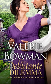 Valerie Bowman — The Debutante Dilemma