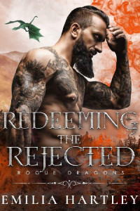 Emilia Hartley — Redeeming the Rejected (Rogue Dragons #4)