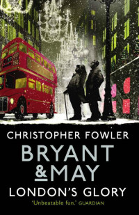 Christopher Fowler [Fowler, Christopher] — London's Glory (Short Stories)