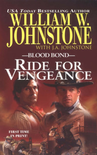William W. Johnstone, J. A. Johnstone — Blood Bond 12 Ride for Vengeance