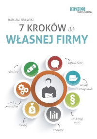 Tadeusz Bisewski — 7 kroków do własnej firmy