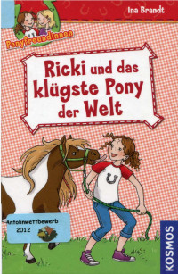 Brandt, Ina — Ponyfreundinnen 01 - Ricki und das klügste Pony der Welt