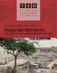 Unknown — Megarian Moments: The Local World of an Ancient Greek City-State