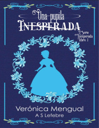 Verónica Mengual & A.S. Lefebre — Una pupila inesperada