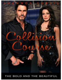 Shannon Curtis — Collision Course: The Bold and the Beautiful