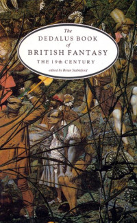  — The Dedalus Book of British Fantasy: 19th Century (European Literary Fantasy Anthologies)