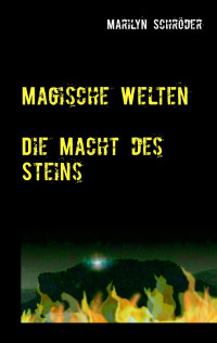 Marilyn Schröder [Schröder, Marilyn] — Magische Welten: Die Macht des Steins (German Edition)