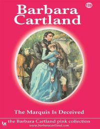 Barbara Cartland — The Marquis Is Deceived