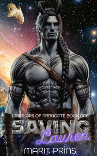 Marit Prins — Saving Lauren: Warriors of Arracate book 1