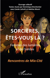 Dominique Brchemier; — Sorcires, tes-vous l ?