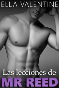 Ella Valentine — Las lecciones de Mr Reed (Spanish Edition)