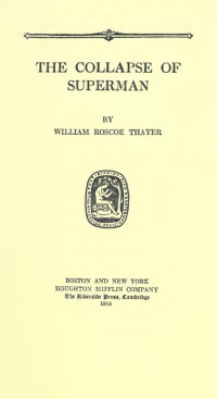 Thayer, William Roscoe, 1859-1923 — The collapse of superman